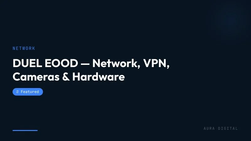 DUEL EOOD — Network, VPN, Cameras & Hardware